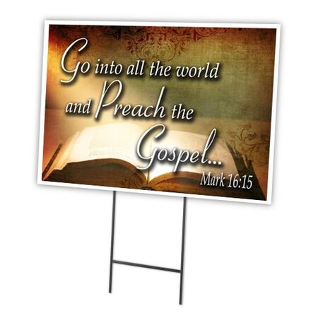 Signmission Go In World Preach Yard Sign & Stake outdoor plastic coroplast window, C-1216-DS-Go In World Preach C-1216-DS-Go In The World  Preach